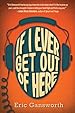 Image for If I Ever Get Out of Here