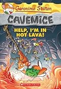 Help, I'm in Hot Lava! (Geronimo Stilton Cavemice #3)
