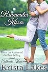 Rainwater Kisses by Krista Lakes Rainwater Kisses by Krista Lakes