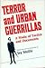 Terror and Urban Guerrillas: A Study of Tactics and Documents