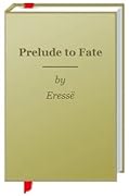 Prelude to Fate