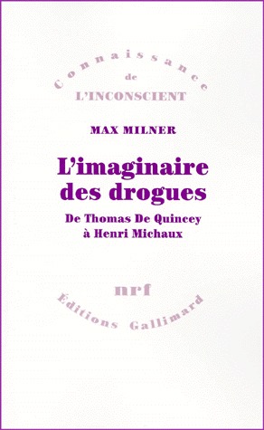 L'imaginaire des drogues. De Thomas de Quincey à Henri Michaux (Paperback)