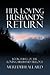 Her Loving Husband's Return...