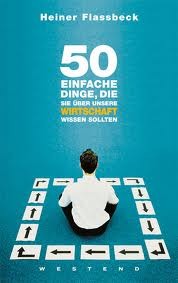 50 Einfache Dinge, Die Sie Über Unsere Wirtschaft Wissen Sollten