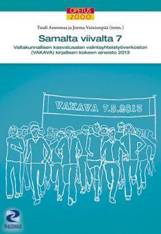 Samalta viivalta 7 : Valtakunnallisen kasvatusalan valintayhteistyöverkoston VAKAVA kirjallisen kokeen aineisto