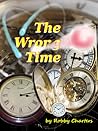 The Wrong Time The Wrong Time