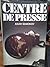 Centre de presse ou anatomie d'un crime politique