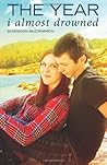 The Year I Almost Drowned by Shannon McCrimmon The Year I Almost Drowned by Shannon McCrimmon