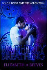 Baehrly Breathing (Goldie Locke and the Were Bears, #1)