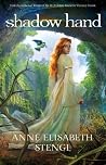 Shadow Hand (Tales of Goldstone Wood, #6) Book cover for Shadow Hand (Tales of Goldstone Wood, #6)