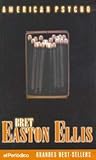 American Psycho by Bret Easton Ellis American Psycho by Bret Easton Ellis