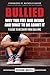 Bullied: Why You Feel Bad I...