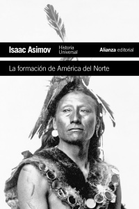 La formación de América del Norte: Desde los tiempos primitivos hasta 1763