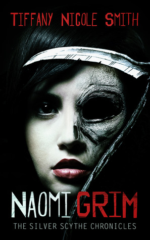 Naomi Grim, part 1 (The Silver Scythe Chronicles, #1)