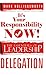 "It's Your Responsibility Now!": The Essentials of Leadership - Delegation