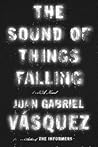 The Sound of Things Falling Book cover for The Sound of Things Falling