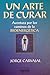 Un arte de curar. Aventura por los caminos de la Bioenergética