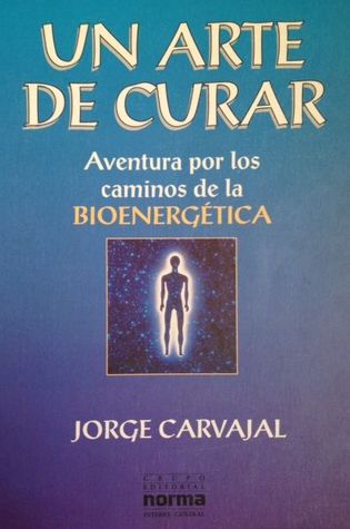 Un arte de curar. Aventura por los caminos de la Bioenergética (Paperback)