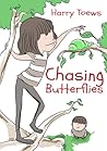 Chasing Butterflies by Harry Toews