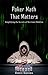 Poker Math That Matters: Simplifying the Secrets of No-Limit Hold'em