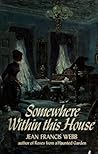 Somewhere Within This House by Jean Francis Webb Somewhere Within This House by Jean Francis Webb