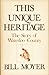 This Unique Heritage: The Story of Waterloo County