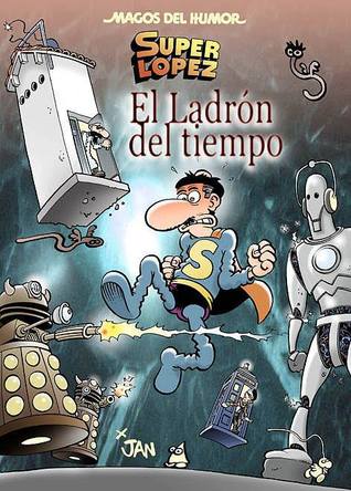 El Ladrón del Tiempo (Superlópez #64)