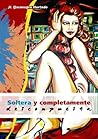 Soltera y completamente descompuesta