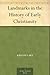 Landmarks in the History of Early Christianity