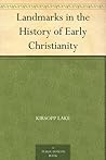 Landmarks in the History of Early Christianity