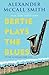Bertie Plays the Blues (44 ...