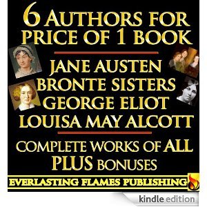 Jane Austen Collection - George Eliot Collection - Louisa May Alcott Collection - Bronte Sisters Collection: Charlotte Bronte, Emily Bronte, Anne Bronte - Complete Works - 6 Writers in 1 Book