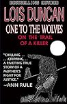 One to the Wolves: On the Trail of a Killer
