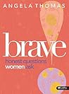 Brave by Angela Thomas