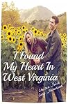 I Found My Heart In West Virginia by Chelsea Falin