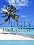 Ugly Paradise