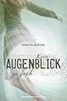 Kein Augenblick zu früh by Sarah Alderson