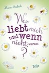 Wer liebt mich und wenn nicht warum (Lilias Tagebuch, #2)