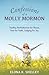 Confessions of a Molly Mormon: Trading Perfectionism for Peace, Fear for Faith, Judging for Joy