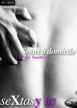 Soins à domicile (seXtasy, #7)