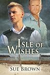 Isle of Wishes by Sue  Brown