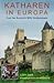 Katharen in Europa - 1209-2009 Kruistochten en Inquisitie