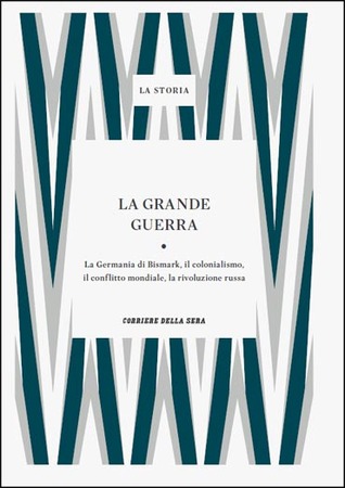 La grande guerra: La Germania di Bismark, il colonialismo, il conflitto mondiale, la rivoluzione russa