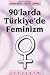 90'larda Türkiye'de Feminizm