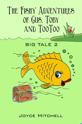 The 'Fishy' Adventures of Gus, Toby and TooToo (Big Tale 2)