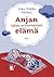 Anjan lähes erinomainen elämä