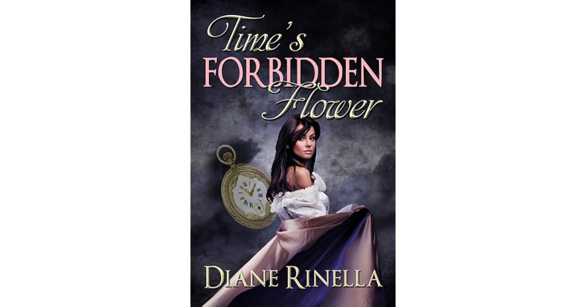 Time S Forbidden Flower Forbidden Flower 2 By Diane Rinella