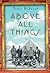 Above All Things