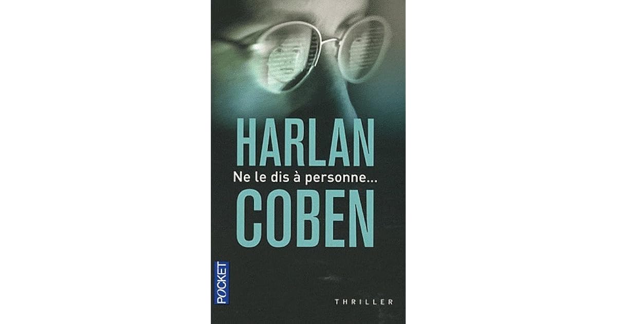 Harlan Coben Ne Le Dis à Personne Ne le dis à personne... by Harlan Coben
