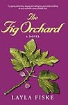 The Fig Orchard by Layla Fiske